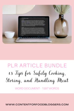 PLR Written Article - 13 Tips for Safely Cooking, Storing, and Handling Meat