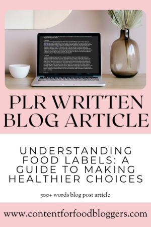 PLR Written Article - Understanding Food Labels- A Guide to Making Healthier Choices