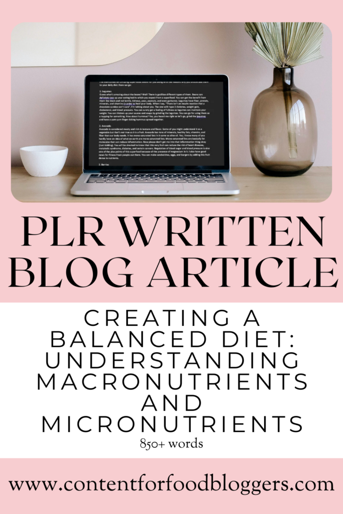 PLR Written Article - Creating a Balanced Diet: Understanding Macronutrients and Micronutrients