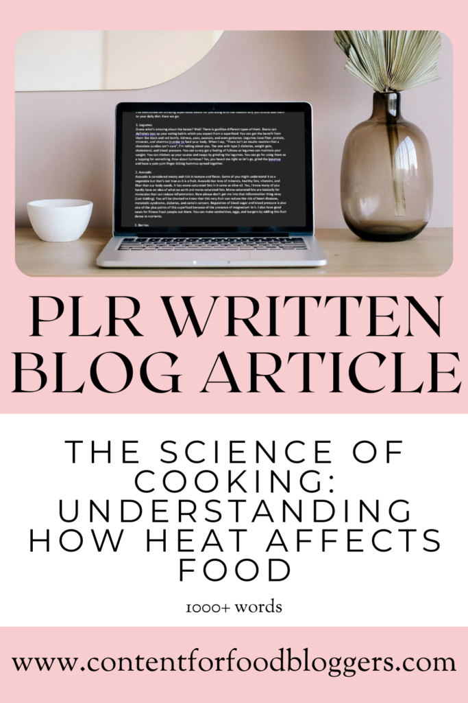 PLR Written Article - The Science of Cooking: Understanding How Heat Affects Food